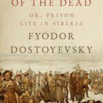 Excerpt from Dostoyevsky’s House of The Dead